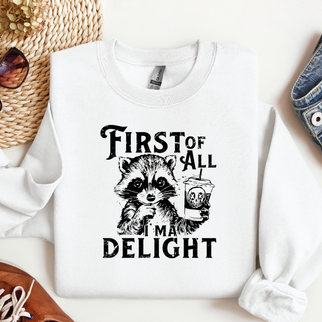 First of All, I'm a delight